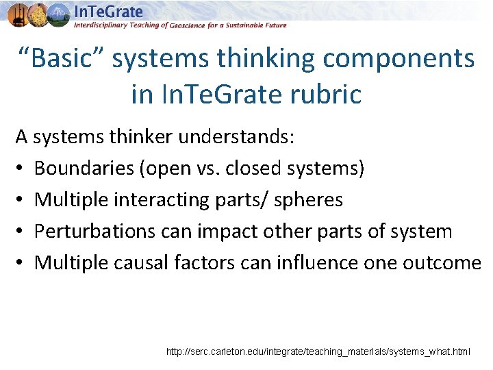 “Basic” systems thinking components in In. Te. Grate rubric A systems thinker understands: •