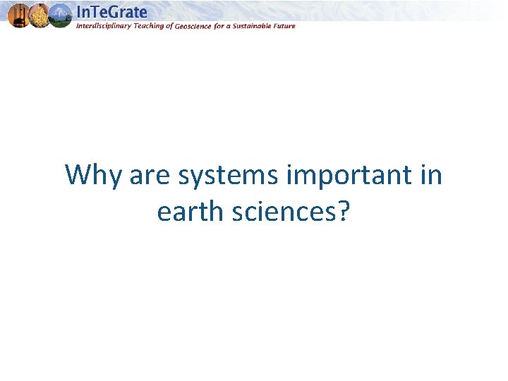 Why are systems important in earth sciences? 