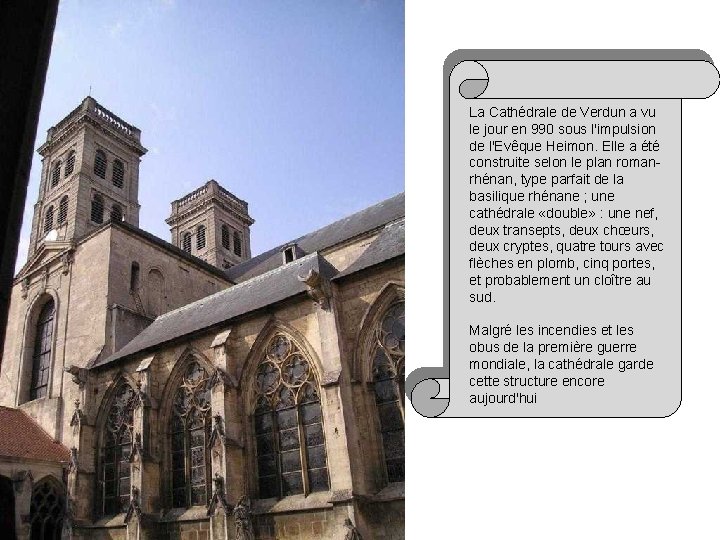 La Cathédrale de Verdun a vu le jour en 990 sous l'impulsion de l'Evêque