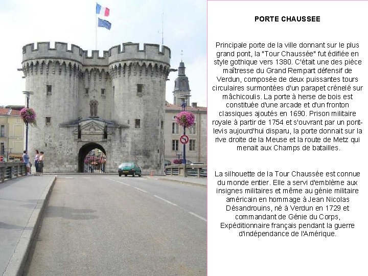 PORTE CHAUSSEE Principale porte de la ville donnant sur le plus grand pont, la