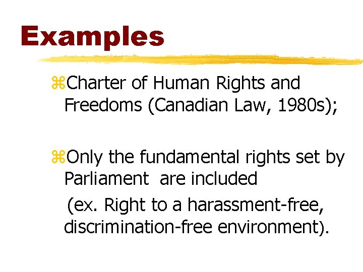 Examples z. Charter of Human Rights and Freedoms (Canadian Law, 1980 s); z. Only Examples z. Charter of Human Rights and Freedoms (Canadian Law, 1980 s); z. Only