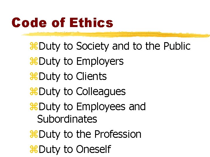 Code of Ethics z. Duty to Society and to the Public z. Duty to Code of Ethics z. Duty to Society and to the Public z. Duty to