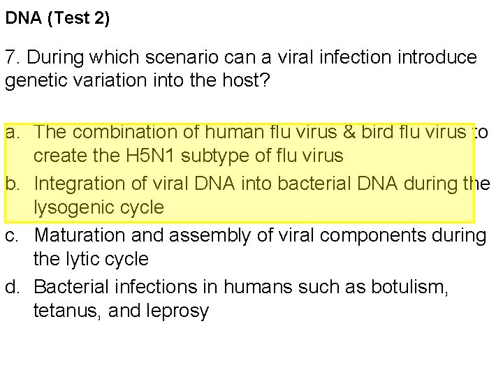 DNA (Test 2) 7. During which scenario can a viral infection introduce genetic variation