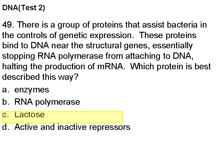 DNA(Test 2) 49. There is a group of proteins that assist bacteria in the