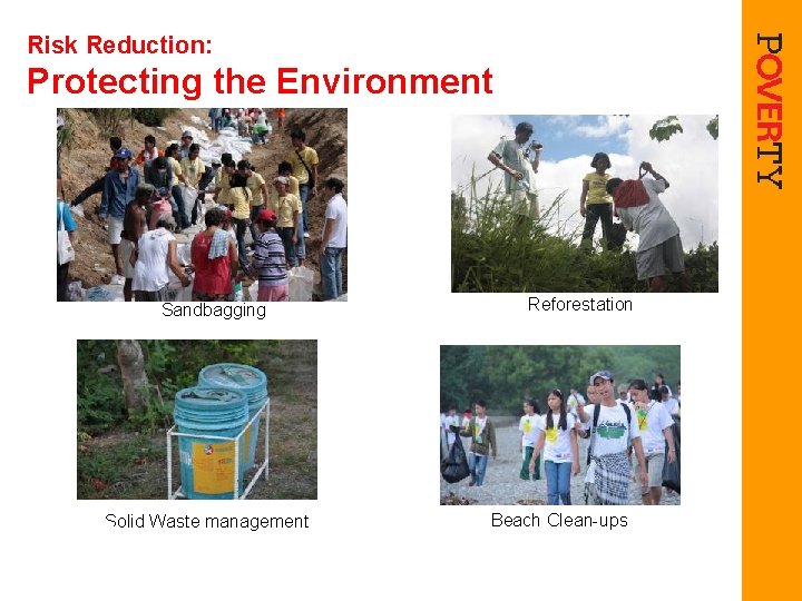 Risk Reduction: Protecting the Environment Sandbagging Solid Waste management Reforestation Beach Clean-ups 