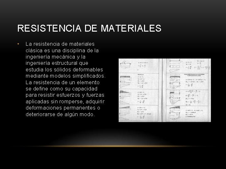 RESISTENCIA DE MATERIALES • La resistencia de materiales clásica es una disciplina de la