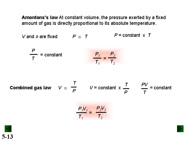 Amontons’s law At constant volume, the pressure exerted by a fixed amount of gas
