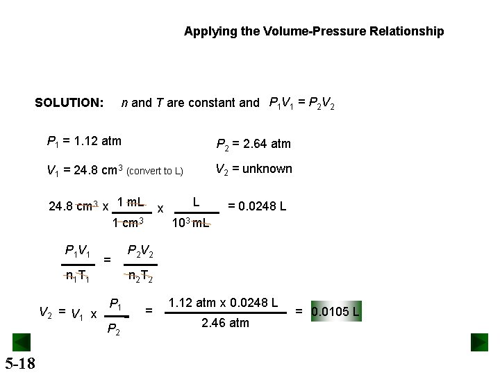 Applying the Volume-Pressure Relationship n and T are constant and P 1 V 1
