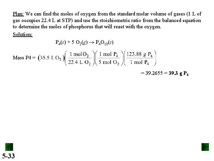 Plan: We can find the moles of oxygen from the standard molar volume of
