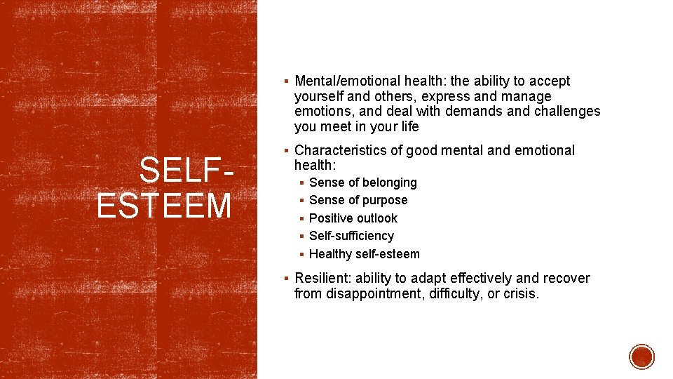 § Mental/emotional health: the ability to accept yourself and others, express and manage emotions,