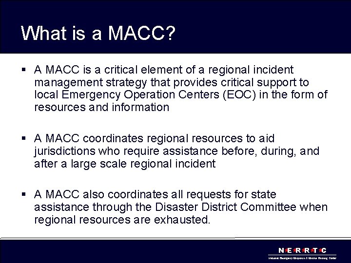 What is a MACC? § A MACC is a critical element of a regional