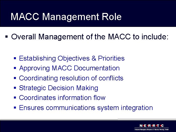 MACC Management Role § Overall Management of the MACC to include: § § §