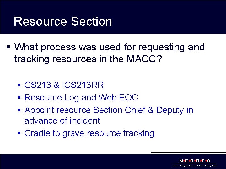 Resource Section § What process was used for requesting and tracking resources in the