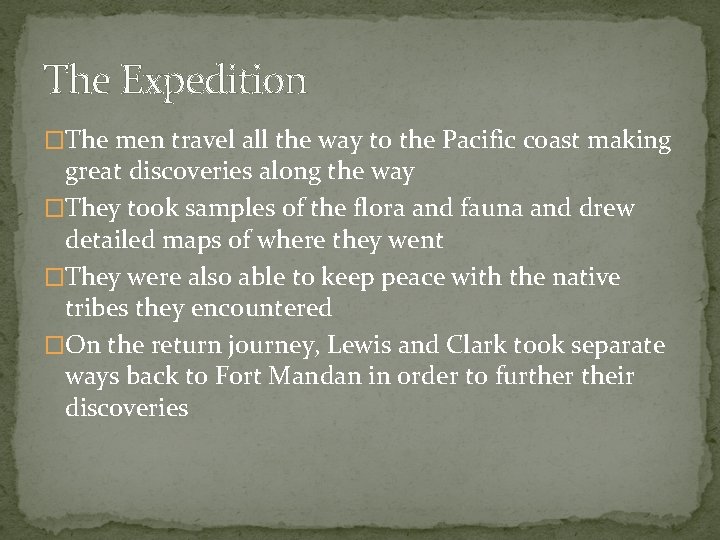 The Expedition �The men travel all the way to the Pacific coast making great
