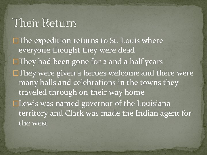 Their Return �The expedition returns to St. Louis where everyone thought they were dead