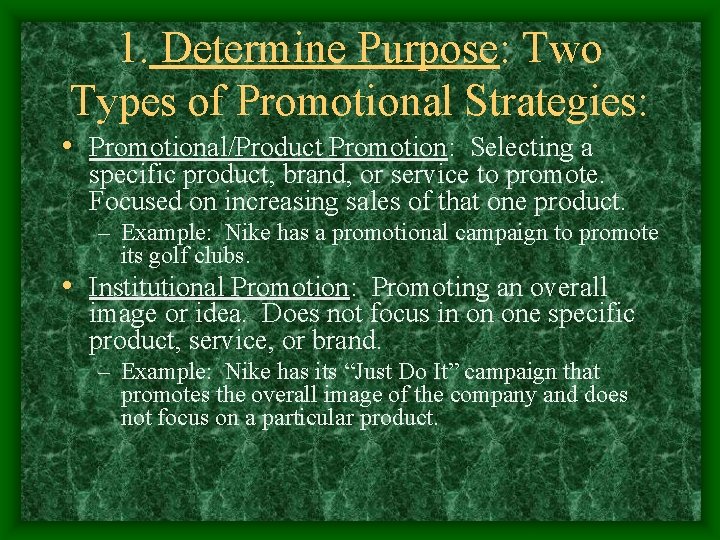 1. Determine Purpose: Two Types of Promotional Strategies: • Promotional/Product Promotion: Selecting a specific