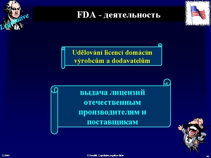e v i t sla i g Le FDA - деятельность FDA - Udělování