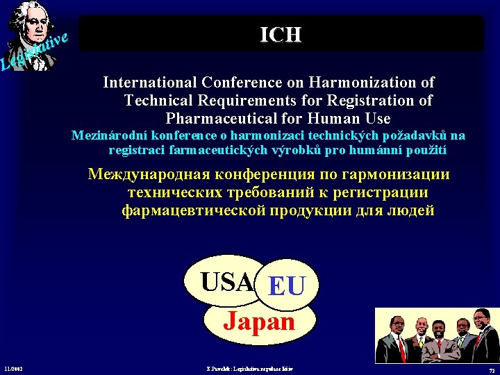 e v i t sla i g Le ICH International Conference on Harmonization of