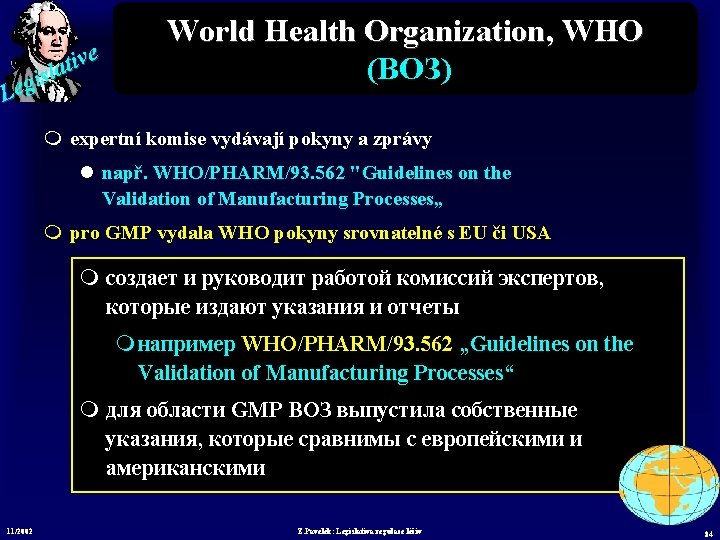 e v i t sla i g Le World Health Organization, WHO (ВОЗ) m