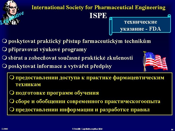 e v i t sla i g Le International Society for Pharmaceutical Engineering ISPE
