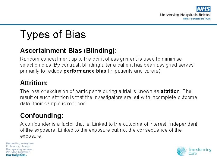 Types of Bias Ascertainment Bias (Blinding): Random concealment up to the point of assignment