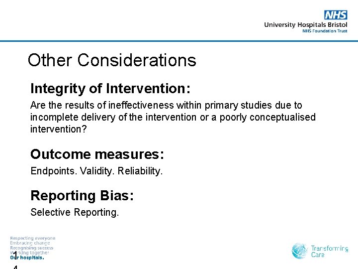 Other Considerations Integrity of Intervention: Are the results of ineffectiveness within primary studies due