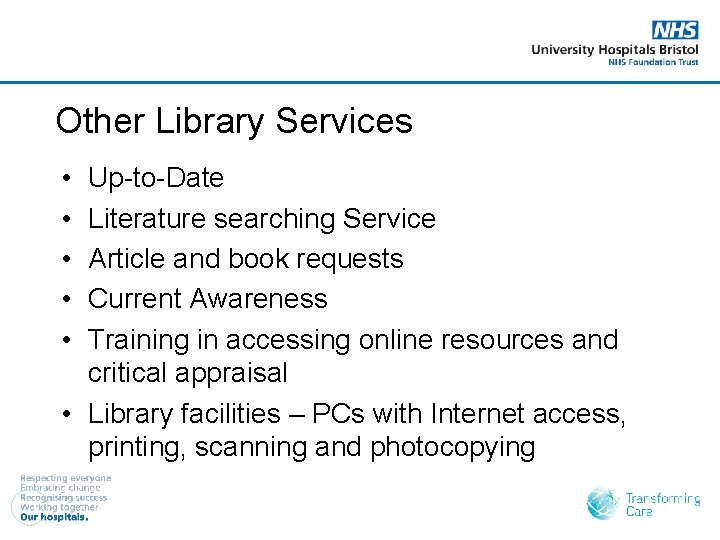 Other Library Services • • • Up-to-Date Literature searching Service Article and book requests