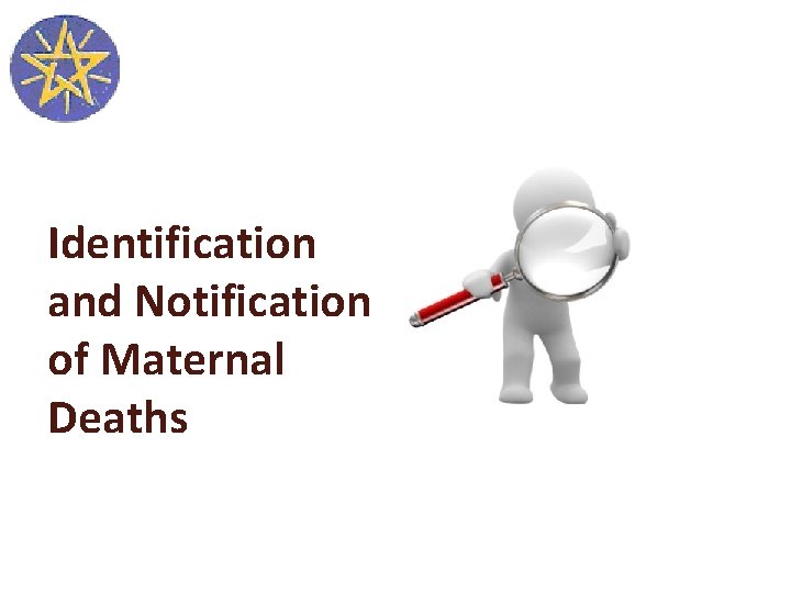Identification and Notification of Maternal Deaths 