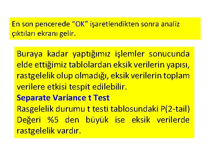 En son pencerede “OK” işaretlendikten sonra analiz çıktıları ekranı gelir. Buraya kadar yaptığımız işlemler