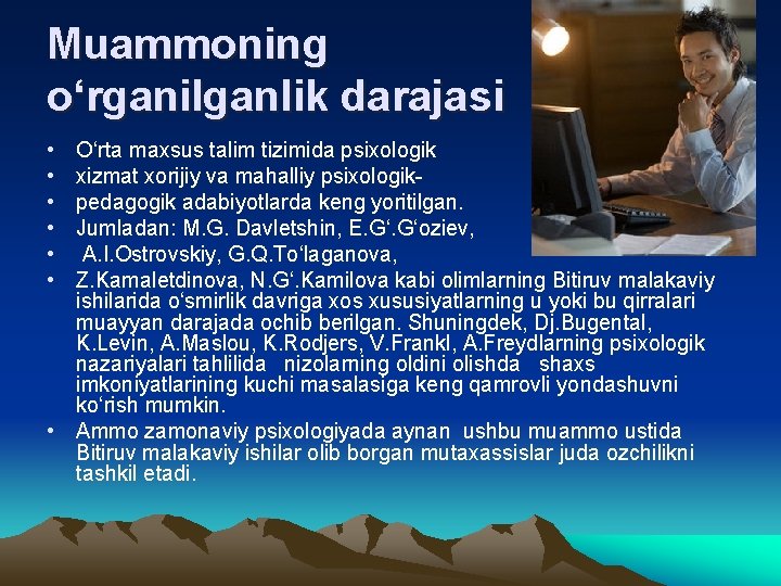 Muammoning o‘rganilganlik darajasi • • • O‘rta maxsus talim tizimida psixologik xizmat xorijiy va