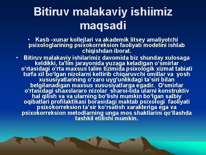 Bitiruv malakaviy ishiimiz maqsadi • Kasb -xunar kollejlari va akademik litsey amaliyotchi psixologlarining psixokorreksion