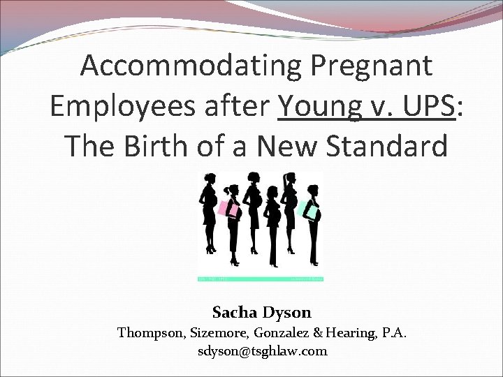 Accommodating Pregnant Employees After Young V Ups The