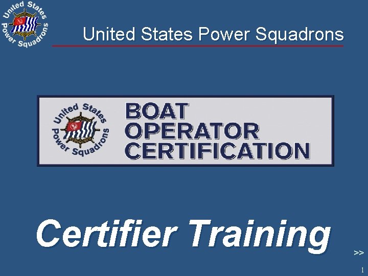 United States Power Squadrons Certifier Training >> 1 