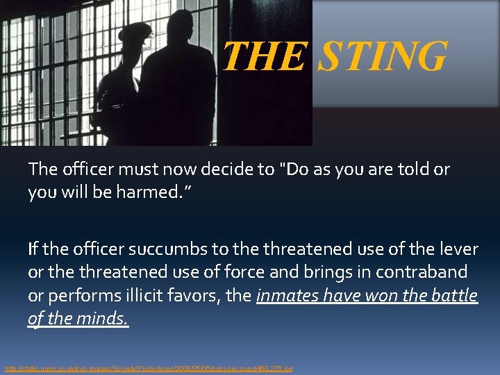 THE STING The officer must now decide to "Do as you are told or