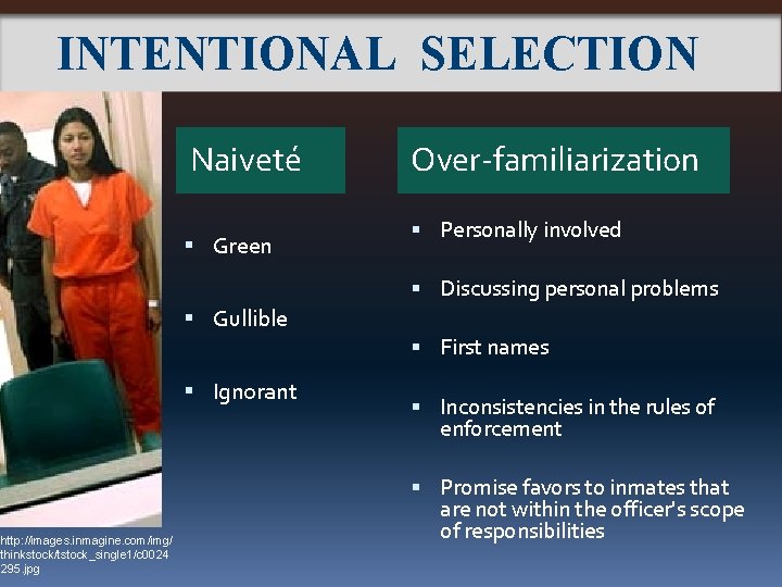 INTENTIONAL SELECTION Naiveté § Green Over-familiarization § Personally involved § Discussing personal problems §