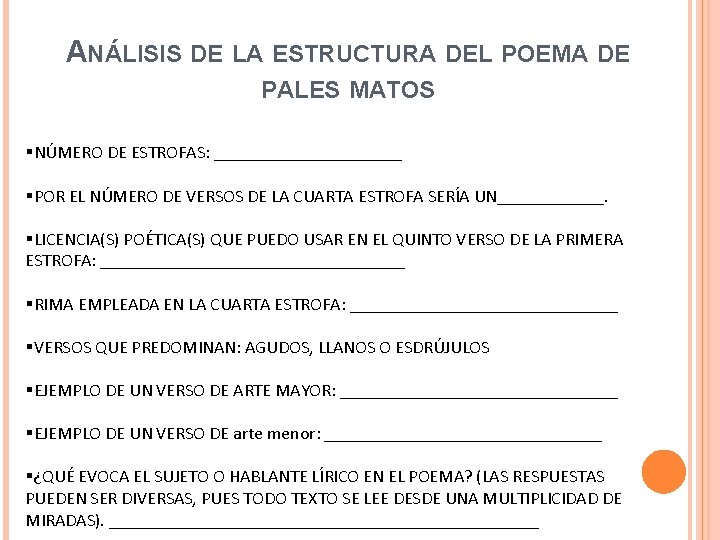 ANÁLISIS DE LA ESTRUCTURA DEL POEMA DE PALES MATOS §NÚMERO DE ESTROFAS: ___________ §POR