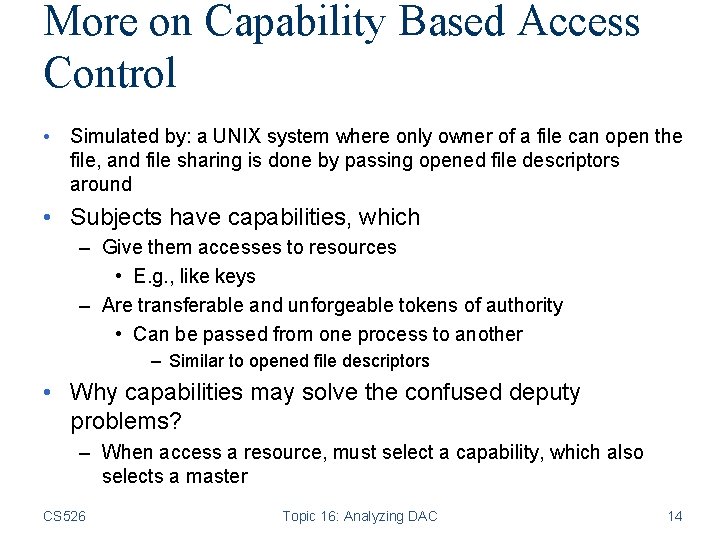 More on Capability Based Access Control • Simulated by: a UNIX system where only