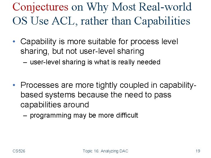 Conjectures on Why Most Real-world OS Use ACL, rather than Capabilities • Capability is