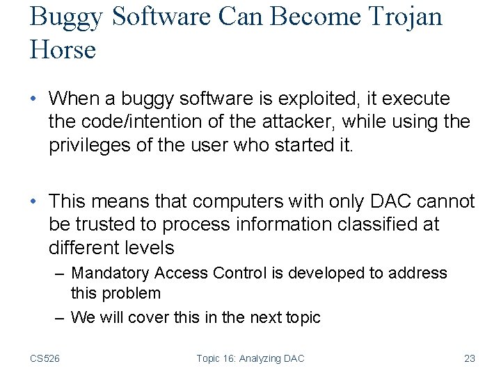 Buggy Software Can Become Trojan Horse • When a buggy software is exploited, it