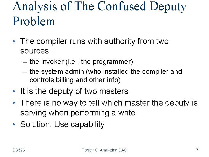 Analysis of The Confused Deputy Problem • The compiler runs with authority from two