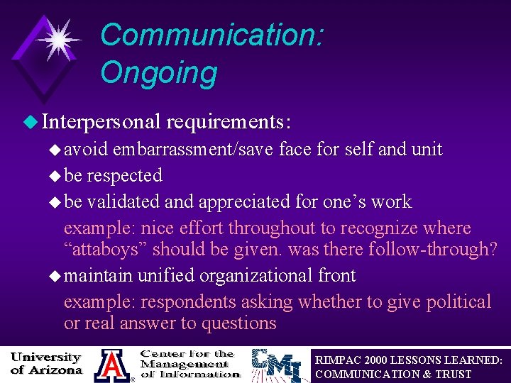 Communication: Ongoing u Interpersonal requirements: u avoid embarrassment/save face for self and unit u