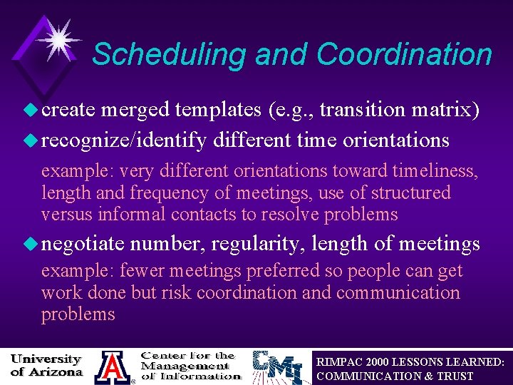 Scheduling and Coordination u create merged templates (e. g. , transition matrix) u recognize/identify