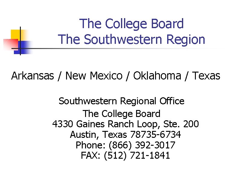 The College Board The Southwestern Region Arkansas / New Mexico / Oklahoma / Texas