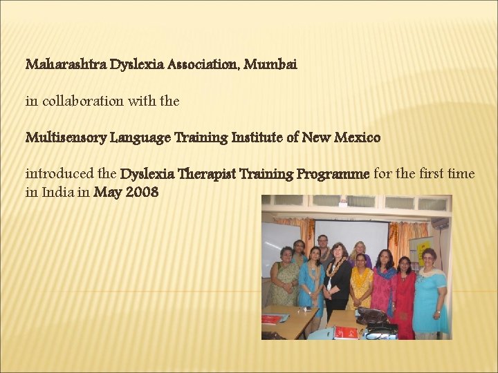 Maharashtra Dyslexia Association, Mumbai in collaboration with the Multisensory Language Training Institute of New