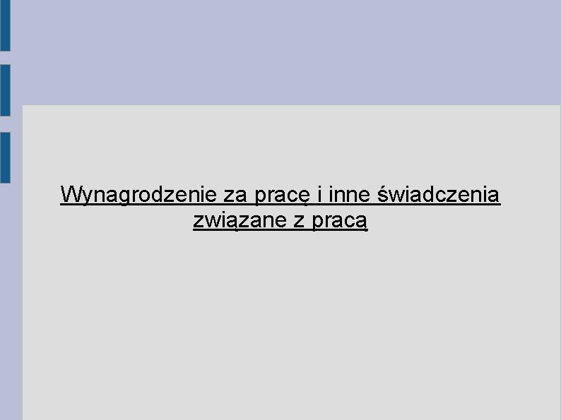 Wynagrodzenie za pracę i inne świadczenia związane z pracą 