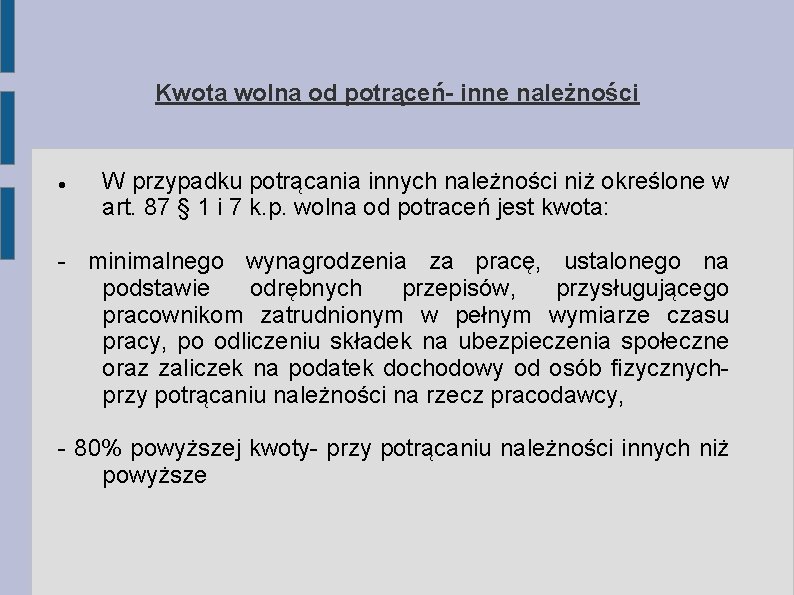 Kwota wolna od potrąceń- inne należności W przypadku potrącania innych należności niż określone w