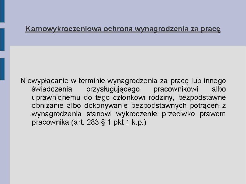 Karnowykroczeniowa ochrona wynagrodzenia za pracę Niewypłacanie w terminie wynagrodzenia za pracę lub innego świadczenia