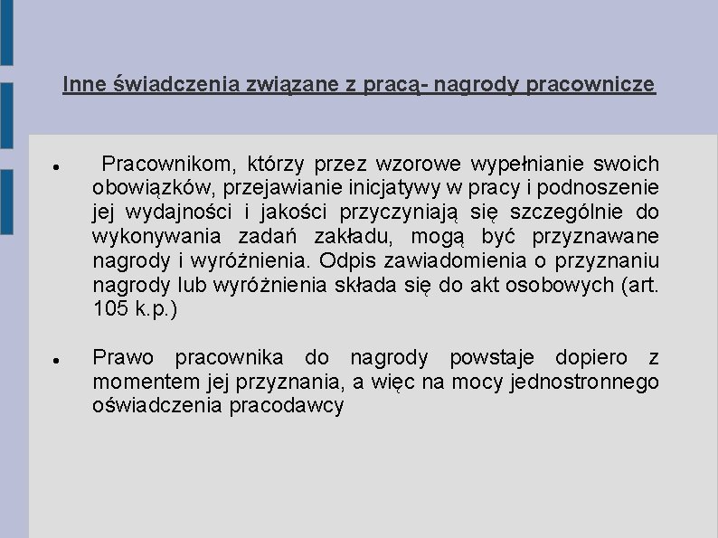 Inne świadczenia związane z pracą- nagrody pracownicze Pracownikom, którzy przez wzorowe wypełnianie swoich obowiązków,