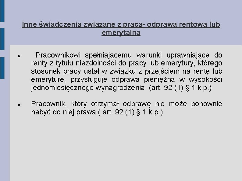 Inne świadczenia związane z pracą- odprawa rentowa lub emerytalna Pracownikowi spełniającemu warunki uprawniające do