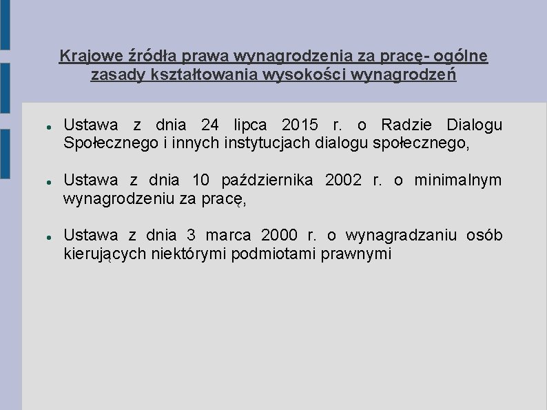 Krajowe źródła prawa wynagrodzenia za pracę- ogólne zasady kształtowania wysokości wynagrodzeń Ustawa z dnia